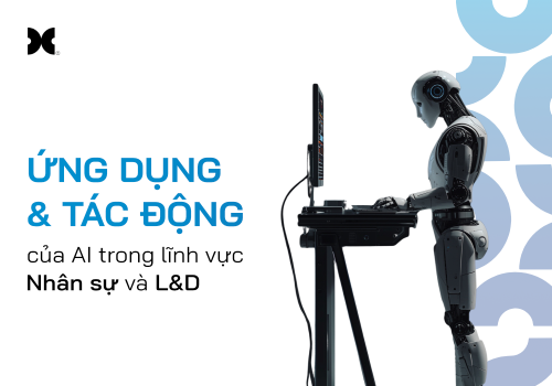 Ứng dụng và Tác động của AI trong lĩnh vực Nhân sự và L&D