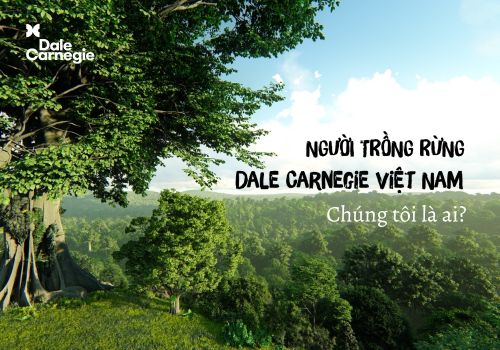 Người Trồng Rừng Dale Carnegie Việt Nam - Chúng tôi là ai?