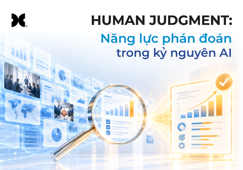 Human Judgment: Năng lực Phán đoán trong Kỷ nguyên AI 
